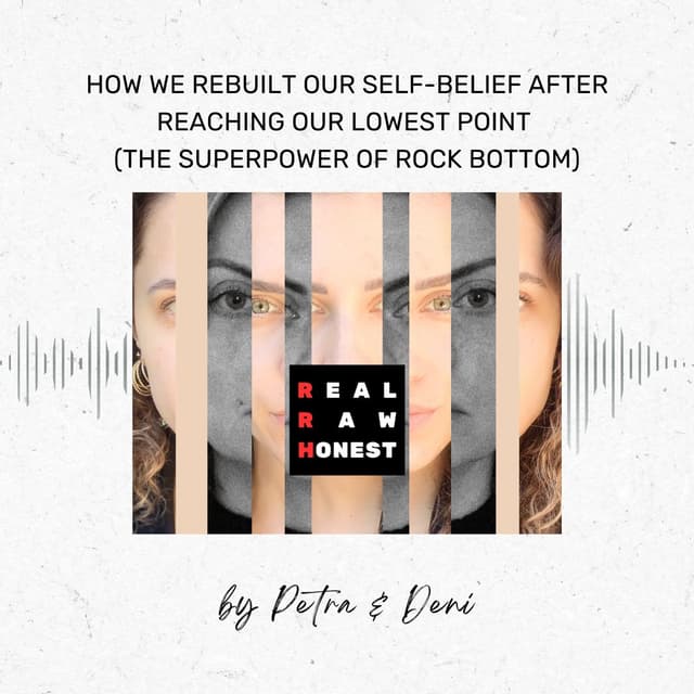 How We Rebuilt Our Self-Belief After Reaching Our Lowest Point (The Superpower of Rock Bottom)