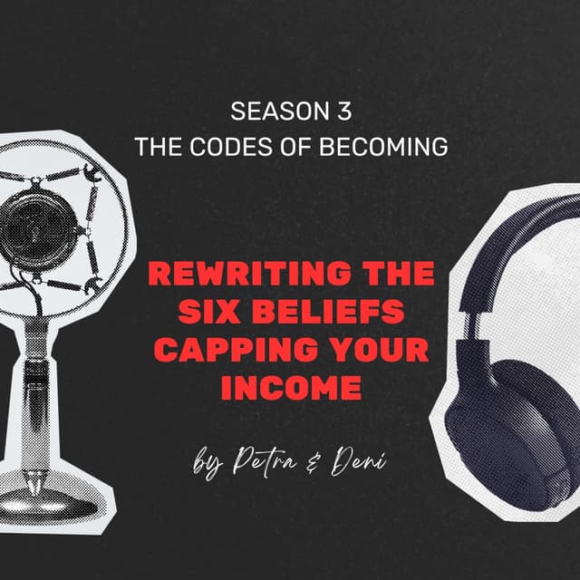 Rewriting the Six Beliefs Capping Your Income