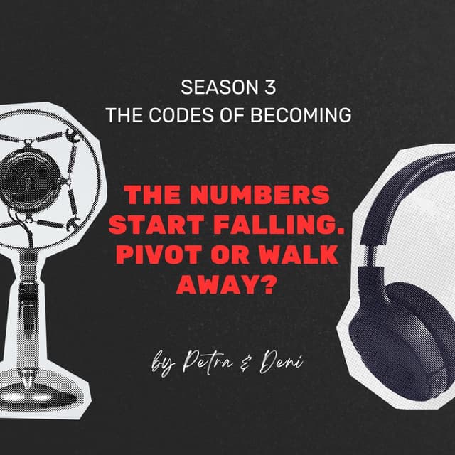 The Numbers Start Falling: Pivot or Walk Away